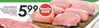 Sobeys Compliments Fresh Air-Chilled Boneless Skinless Chicken Thighs offer