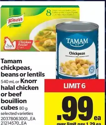 Real Canadian Superstore Tamam Chickpeas, Beans or Lentils or Knorr Halal Chicken or Beef Bouillion Cubes offer