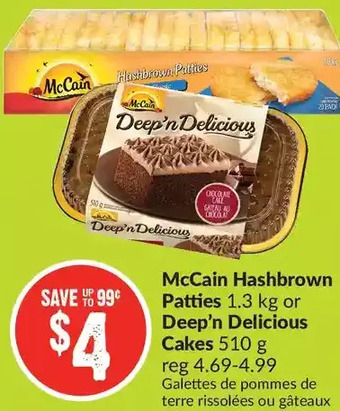 FreshCo McCain Hashbrown Patties or Deep'n Delicious Cakes offer