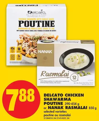 No Frills Delcato Chicken Shawarma Poutine or Nanak Rasmalai offer