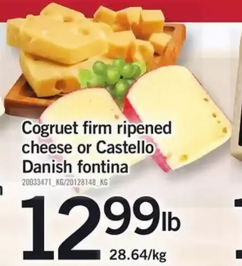 Fortinos Cogruet Firm Ripened Cheese or Castello Danish Fontina offer