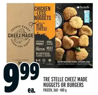 Metro Tre Stelle Cheez Made Nuggets or Burgers offer