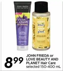 Sobeys John Frieda Or Love Beauty And Planet Hair Care offer
