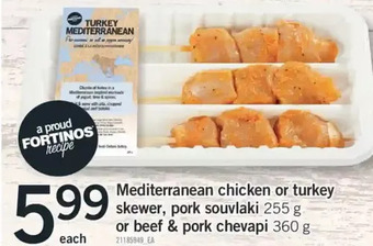 Fortinos Mediterranean Chicken or Turkey Skewer, Pork Souvlaki or Beef & Pork Chevapi offer