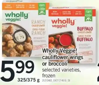 Fortinos Wholly Veggie! Cauliflower Wings or Broccoli offer