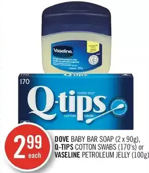 Shoppers Drug Mart Dove Baby Bar Soap, Q-Tips Cotton Swabs or Vaseline Petroleum Jelly offer