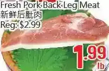 Hong Tai Supermarket Fresh Pork Back Leg Meat offer