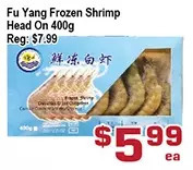 Top Food Supermarket Fu Yang Frozen Shrimp Head on offer