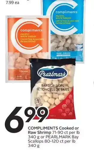 Sobeys Compliments Cooked or Raw Shrimp or Pearlmark Bay Scallops offer