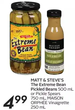 Sobeys Matt & Steve's The Extreme Bean Pickled Beans or Pickle Spears, Maison Orphée Vinaigrette offer