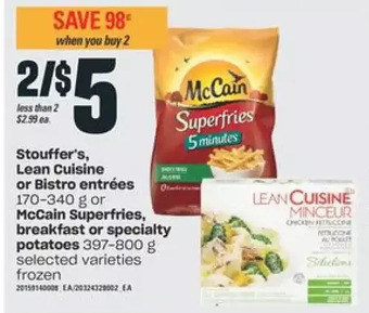 Independent Grocer Stouffer's Lean Cuisine or Bistro Entrees or McCain Superfries, Breakfast or Specialty Potatoes offer