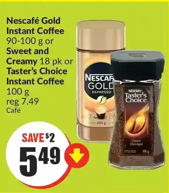 FreshCo Nescafé Gold Instant Coffee or Sweet and Creamy or Taster's Choice Instant Coffee offer