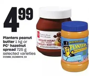 Zehrs Markets Planters Peanut Butter or PC Hazelnut Spread offer