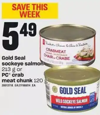 Loblaws Gold Seal Sockeye Salmon or PC Crab Meat Chunk offer