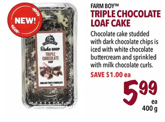Farm Boy Farm Boy Triple Chocolate Loaf Cake offer