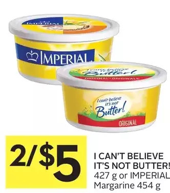 Foodland I Can't Believe It's Not Butter! or Imperial Margarine offer