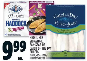 Metro High Liner Signature, Pan-Sear or Catch of the Day Fillets offer