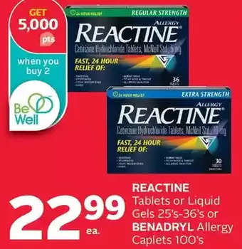 Rexall Reactine Tablets or Liquid Gels or Benadryl Allergy Caplets offer