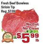 Top Food Supermarket Fresh beef boneless sirloin tip offer