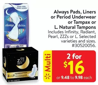 Walmart Always pads, liners or period underwear or tampax or l. natural tampons offer