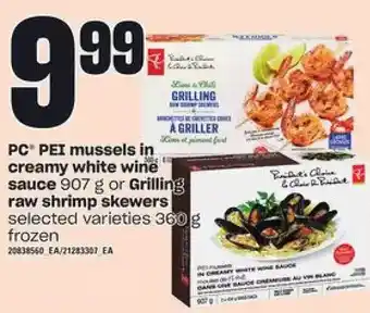 Loblaws Pc pei mussels in creamy white wine sauce or grilling raw shrimp skewers offer