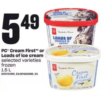 Loblaws Pc cream first or loads of ice cream offer