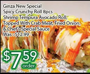 Ample Food Market Ginza new special spicy crunchy roll shrimp tempura avocado roll, topped with crab meat, fried onion & chef's special sauce offer