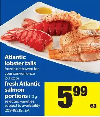 Real Canadian Superstore Atlantic lobster tails or fresh atlantic salmon portions offer