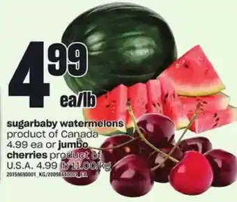 Loblaws Sugarbaby watermelons or jumbo cherries offer