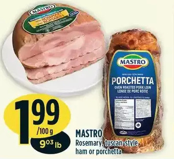 Marché Adonis Mastro rosemary, tuscan-style ham or porchetta offer