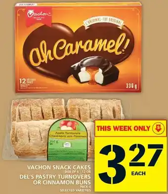 Food Basics Vachon snack cakes or del's pastry turnovers or cinnamon buns offer