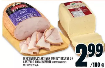 Metro Irresistibles artisan turkey breast or castello arla havarti offer