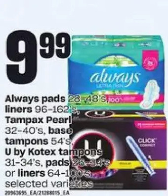 Loblaws Always pads, liners, tampax pearl, base tampons, u by kotex tampons, pads or liners offer