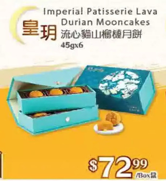 T&T Supermarket Imperial patisserie lava durian mooncakes offer