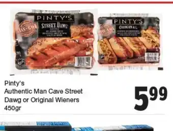 Quality Foods Pinty's Authentic Man Cave Street Dawg or Original WIENERS offer