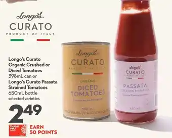 Longo's Longo's curato organic crushed or diced tomatoes or longo's curato passata strained tomatoes offer