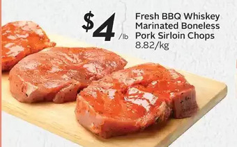 Sobeys Fresh bbq whiskey marinated boneless pork sirloin chops offer