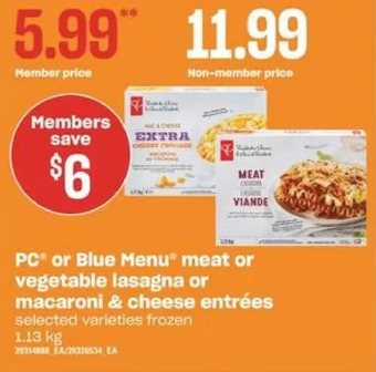Valu-mart Pc or blue menu meat or vegetable lasagna or macaroni & cheese entrees offer