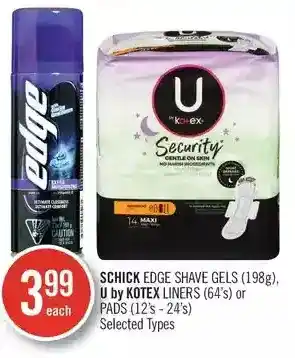 Shoppers Drug Mart Schick edge shave gels, u by kotex liners or pads offer