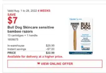 Costco Valid aug. 1 to 28. 2022 4 weeks save $7 130 - bull bull dog skincare sensitive dog bamboo razors - 13 cartridges . 1 handle offer