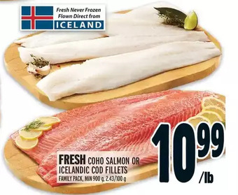 Metro Fresh coho salmon or icelandic cod fillets offer