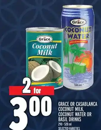 Metro Grace or casablanca coconut milk, coconut water or basil drinks offer