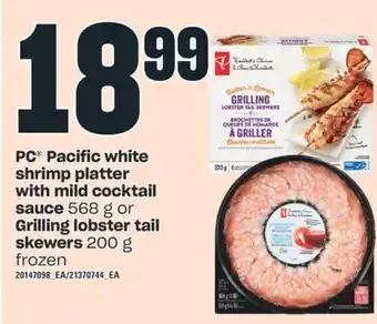 Independent Grocer Pc® pacific white shrimp platter with mild cocktail sauce, 568 g or grilling lobster tail skewers, 200 g offer