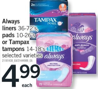 Fortinos Always liners, 36-72's, pads, 10-26's or tampax tampons, 14-18's offer