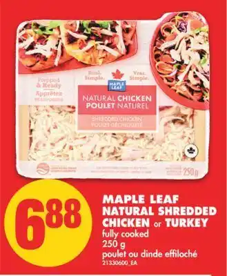 No Frills Maple leaf natural shredded chicken or turkey, 250 g offer