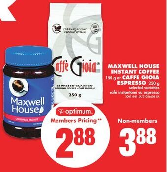 No Frills Maxwell house instant coffee, 150 g or caffe gioia espresso, 250 g offer