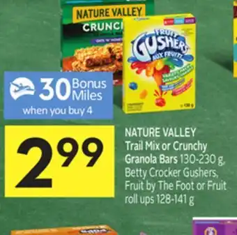 Foodland Nature valley trail mix or crunchy granola bars 130-230 g, betty crocker gushers, fruit by the foot or fruit roll ups 128-141 offer