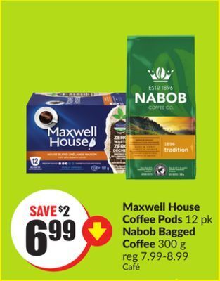 Chalo FreshCo Maxwell house coffee pods 12 pk nabob bagged coffee 300 g offer