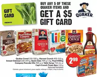 FreshCo Quaker cereal, harvest crunch, instant oatmeal, quick oats, pearl milling company pancake mix or table syrup, cap'n crunch tr offer