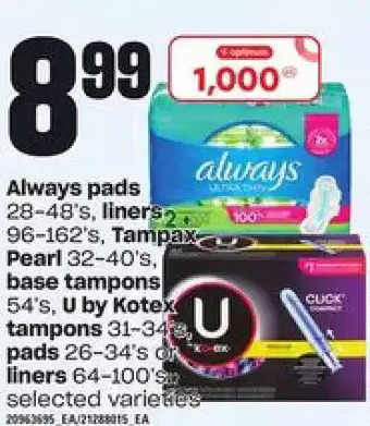 Loblaws Always pads, liners, tampax pearl, base tampons, u by kotex tampons, pads or liners offer